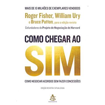 Como Chegar ao sim. Como Negociar Acordos sem Fazer Concessões - 1