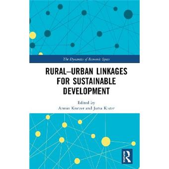 Ruralurban Linkages For Sustainable Development The Dynamics Of Economic Space - 1