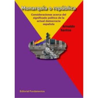 Monarquía o república : consideraciones acerca del significado político de la actual democracia española - 1