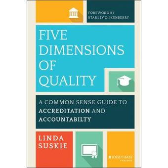 Five Dimensions of Quality - A Common Sense Guide to Accreditation and Accountability - Hardback - 2014 - 1