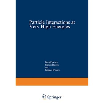 Particle Interactions at Very High Energies - Paperback - 2013 - 1