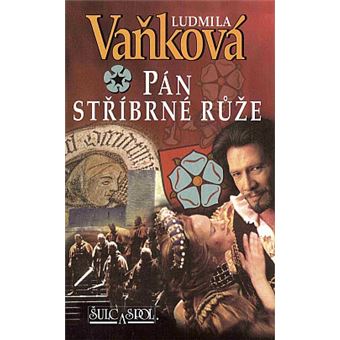 Vilém z Landštejna - Pán stríbrné ruže | Vanková Ludmila - 1