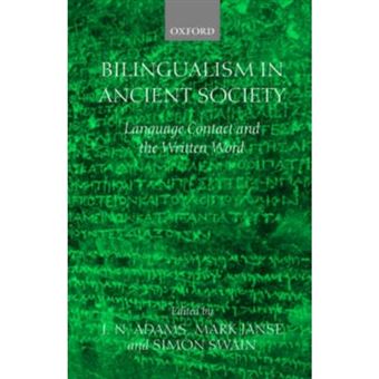 Bilingualism in Ancient Society - Language Contact and the Written Text - Hardback - 2002 - 1