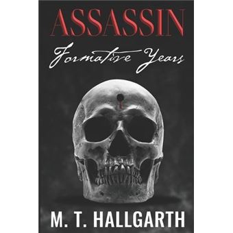 Assassin Formative Years The Life And Times Of A Professional Killer  An Assassin - 1