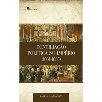 Conciliação Política no Império (1831,1855) - 1