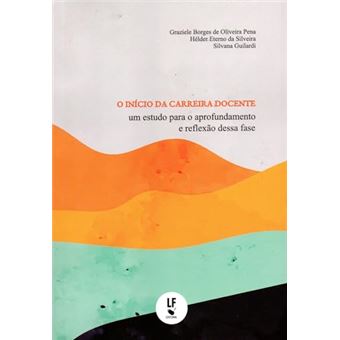 O Início Da Carreira Docente: Um Estudo Para O Aprofundamento R Reflexão Dessa Fase - 1