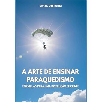 A Arte De Ensinar Paraquedismo - 1