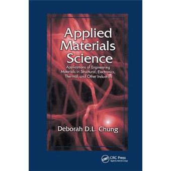 Applied Materials Science Applications Of Engineering Materials In Structural, Electronics, Thermal, And Other Industries - 1