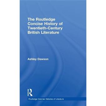 The Routledge Concise History of Twentieth-Century British Literature - Hardback - 2012 - 1
