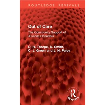 Out of Care: The Community Support of Juvenile Offenders (Routledge Revivals) - 1