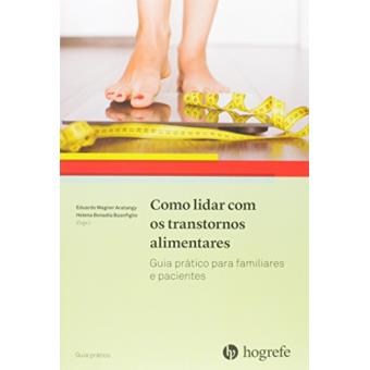 Como Lidar Com Os Transtornos Alimentares: Guia Prático Para Familiares E Pacientes - 1