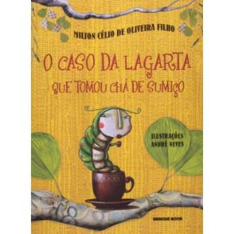 O Caso Da Lagarta Que Tomou Chá-De-Sumiço - 1