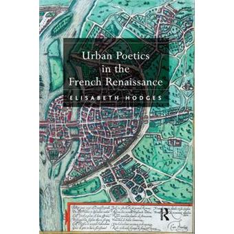 Urban Poetics in the French Renaissance - Hardback - 2008 - 1