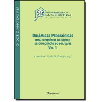 Dinâmicas Pedagógicas. Uma Experiência Do Núcleo De Capacitação Do PSF / CSSM - Volume 1 - 1