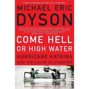 Come Hell or High Water - Hurricane Katrina and the Color of Disaster - Paperback - 2007 - 1