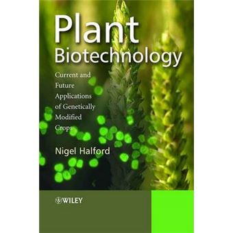 Plant Biotechnology - Current and Future Applications of Genetically Modified Crops - Hardback - 2006 - 1