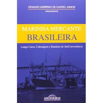Marinha Mercante Brasileira. Longo Curso, Cabotagem E (In)Conveniência - 1