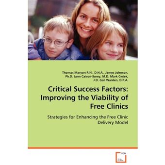 Critical Success Factors - Improving the Viability of Free Clinics - Paperback / softback - 2008 - 1