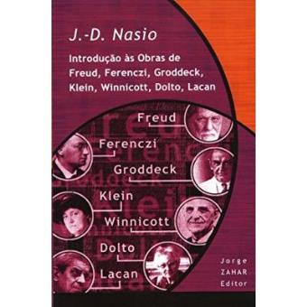 Introdução Às Obras De Freud, Ferenczi, Groddeck, Klein, Winnicott, Dolto, Lacan. Coleção Transmissão da Psicanálise - 1