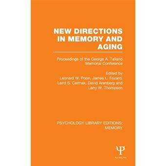 New Directions In Memory And Aging (Ple: Memory): Proceedings Of The George A. Talland Memorial Conference (Psychology Library Editions: Memory) - [Livre En Vo] - 1