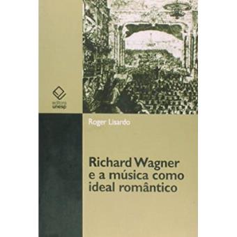 Richard Wagner E A Música Como Ideal Romântico - 1