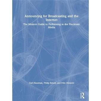 Announcing For Broadcasting And The Internet The Modern Guide To Performing In The Electronic Media - 1