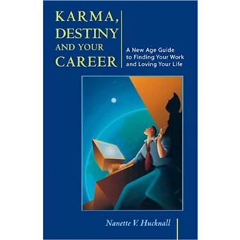 Karma, Destiny and Your Career - A New Age Guide to Finding Your Work and Loving Your Life - Paperback - 1999 - 1