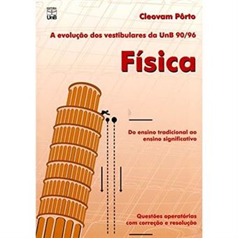 Física. A Evolução Dos Vestibulares Da Unb - 1