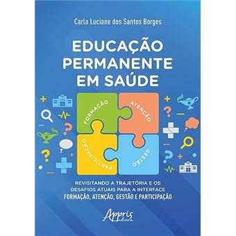 Educação Permanente Em Saúde Revisitando A Trajetória E Os Desafios Atuais Para A Interface Formação - 1