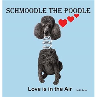 Schmoodle The Poodle  Love Is In The Air - 1
