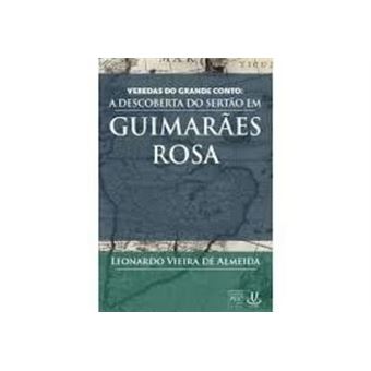 Veredas Do Grande Conto - A Descoberta Do Sertao Em Guimaraes Rosa - 1