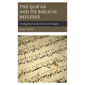 The Quran And Its Biblical Reflexes Investigations Into The Genesis Of A Religion - 1