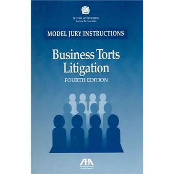 Business Torts Litigation Section of Litigation's Monograph Series - 1