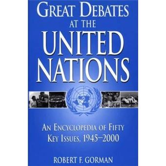 Great Debates at the United Nations - An Encyclopedia of Fifty Key Issues, 1945-2000 - Hardback - 2001 - 1