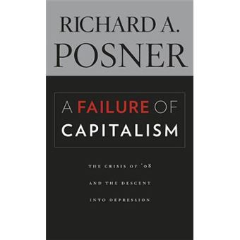 A Failure of Capitalism - The Crisis of '08 and the Descent into Depression - Paperback - 2011 - 1