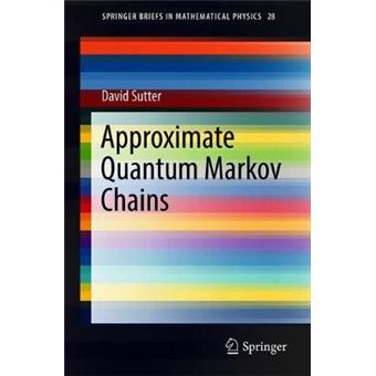 Approximate Quantum Markov Chains 28 Springerbriefs In Mathematical Physics - 1