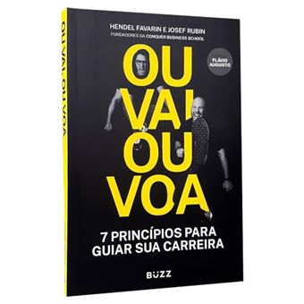 Ou Vai, Ou Voa Sete Princípios Para Guiar Sua Carreira - 1