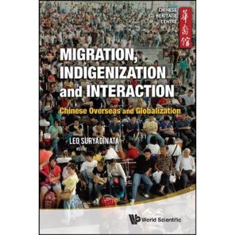 Migration, Indigenization and Interaction - Chinese Overseas and Globalization - Hardback - 2011 - 1