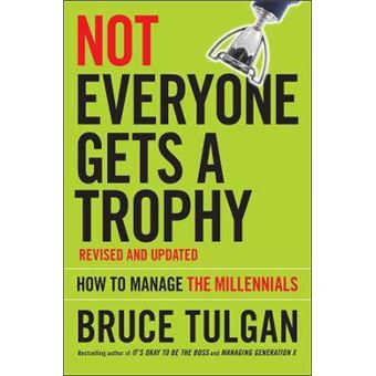 Not Everyone Gets a Trophy - How to Manage Generation Y - Hardback - 2016 - 1