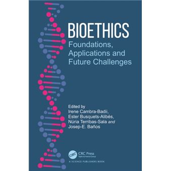 Bioethics Foundations, Applications and Future Challenges - 1