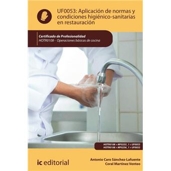 Aplicación De Normas Y Condiciones Higiénico-Sanitarias En Restauración. Hotr0108 - Operaciones Básicas De Cocina - 1