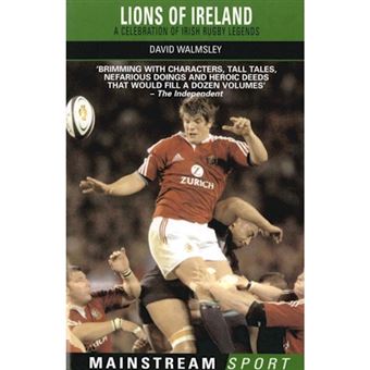 Lions of Ireland - A Celebration of Irish Rugby Legends - Paperback - 2005 - 1