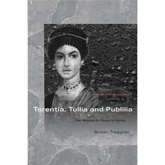 Terentia, Tullia and Publilia - The Women of Cicero's Family - Paperback - 2006 - 1