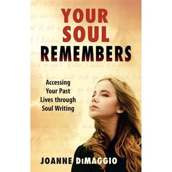 Your Soul Remembers - Accessing Your Past Lives Through Soul Writing - Paperback - 2013 - 1