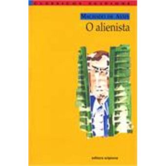 O Alienista - Coleção Clássicos Scipione - 1