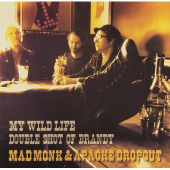 Mad Monk & Apache Dropout-My Wild Life - 1