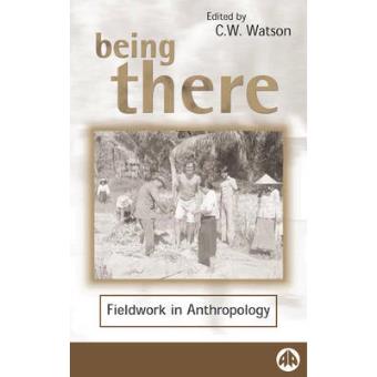 Being There - Fieldwork in Anthropology - Paperback - 1999 - 1