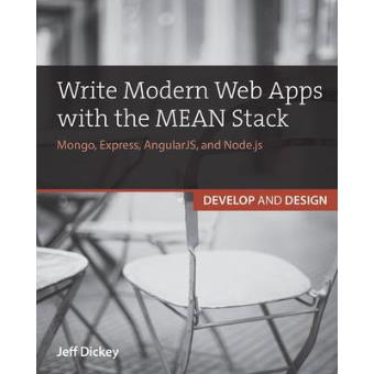 Write Modern Web Apps with the Mean Stack - Mongo, Express, AngularJS, and Node.js - Paperback - 2014 - 1
