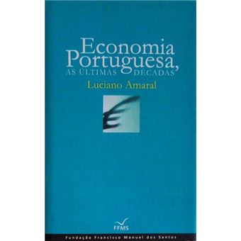 Economia portuguesa, as ultimas decadas - 1