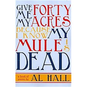 Give Me My Forty Acres Because I Know My Mule Is Dead - 1
